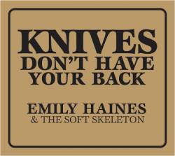 Emily Haines : Knives Don't Have Your Back